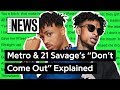 Metro Boomin & 21 Savage’s “Don’t Come Out The House” Explained | Song Stories