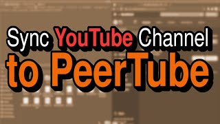 Sync YouTube channel to PeerTube with CLI Tools!