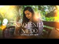 Camila Xavier - Não Tenha Medo | Clipe Oficial