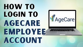 How to Login to AgeCare Employee Account?