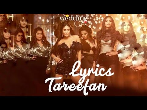 Tareefan Song Lyrics | Veere Di Wedding | QARAN Ft. Badshah | Kareena ...