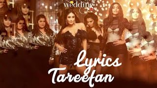 Tareefan song lyrics | Veere Di Wedding | QARAN Ft. Badshah | Kareena Kapoor Khan, Sonam Ka
