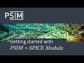 Getting started with PSIM + SPICE Module