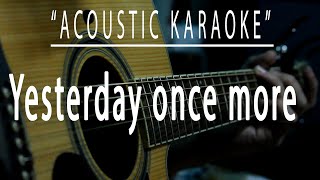 Yesterday once more - Acoustic karaoke (Carpenters)