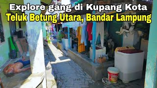 DAERAH INI SANGAT PADAT NAMUN SEPI!!! | Jelajahi gang-gang yg ada di KUPANG KOTA, Bandar Lampung🇮🇩