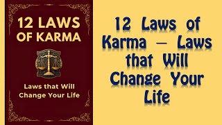 12 Laws of Karma - Laws that Will Change Your Life