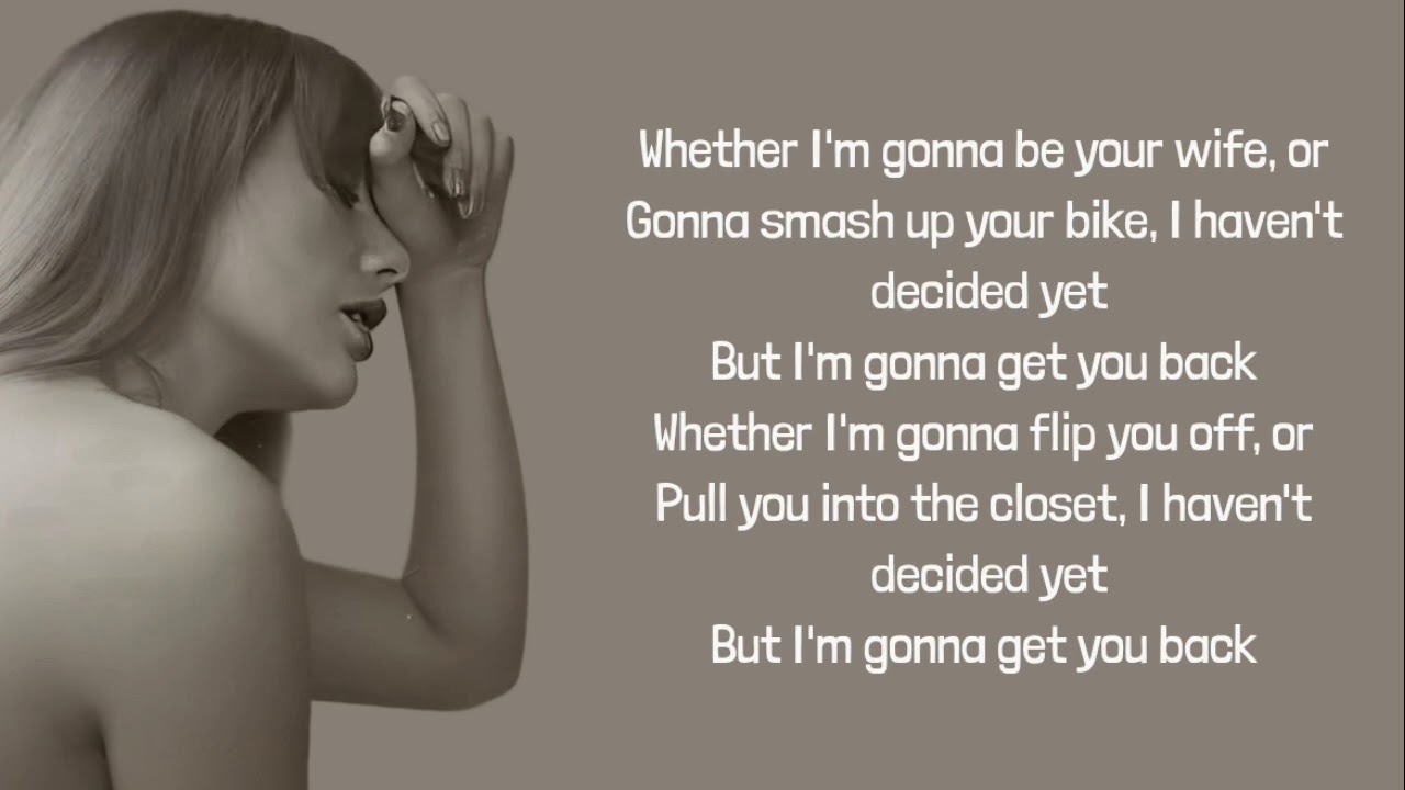 Taylor Swift - Imgonnagetyouback Lyrics - YouTube