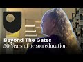 Beyond The Gates: 50 Years of prison education