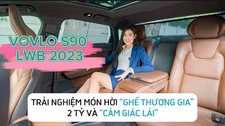 VOLVO S90 LWB 2023. TRẢI NGHIỆM 