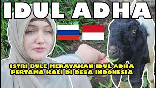 Istri Bule Merayakan Idul Adha Pertama Kali Di Desa Indonesia | First Time Celebrating Eid Al Adha