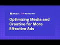 Optimizing Media And Creative For More Effective Ads