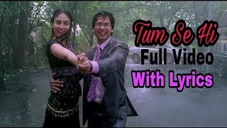 Tum Se Hi Full Video Song Lyrics | Jab We Met | Shahid & Kareena Kapoor | Lyrical Video