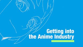 Getting into the Anime Industry: A Primer