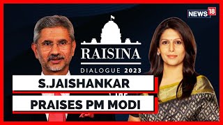 Raisina Dialogue 2023 | S Jaishankar Praises PM Modi And His Way Of Working | English News | News18