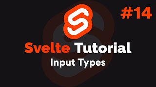 Svelte Tutorial #14 - Input Types