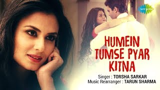 Humein Tumse Pyar Kitna | हमें तुम से प्यार कितना | Recreated | Torsha Sarkar | Tarun Sharma