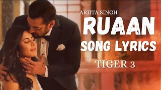 Mera Ruaan Ruaan (LYRICS) - Arijit Singh | Tiger 3 | Salman Khan | Katrina Kaif | Pritam | Irshad.