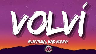 Aventura, Bad Bunny - Volví (Letra/Lyrics)🔥