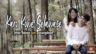 Download Lagu Intan Rahma feat Danangdanzt Karo Kowe Selawase... MP3 Gratis