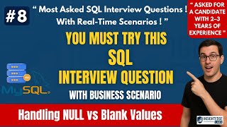 SQL Interview Question: Handle NULL vs Blank Values | 2–3 Years Experience