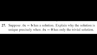 Linear Algebra - Ax = b has a unique solution / Ax = 0 has only the trivial solution