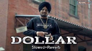 DOLLAR-(SLOWED+REVERB) Sidhu moose wala #dollarsong#sidhumoosewala#slowedreverb #lofisong#ALIUNMUSIC