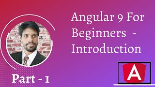Angular 9 For Beginners part: 1 - Introduction