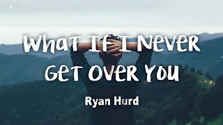 Ryan Hurd - What If I Never Get Over You (lyrics)
