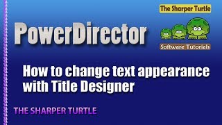 PowerDirector - How to change text appearance with the title designer
