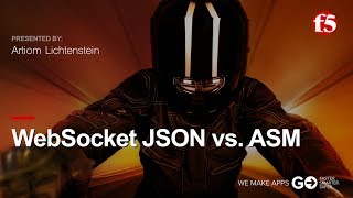 WebSocket JSON vs. F5 ASM /DEMO