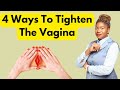 4 Ways To Tighten The Vagina | Vaginal Tightening