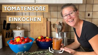 Tomatensoße einkochen: Mein Lieblingsrezept 🍅  einfach, schnell & superlecker! 😀