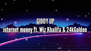 Giddy Up - Internet money ft. Wiz Khalifa & 24kGolden (Lyric Video)