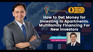 How to get money for investing in apartments.  Multifamily Financing For New Investors