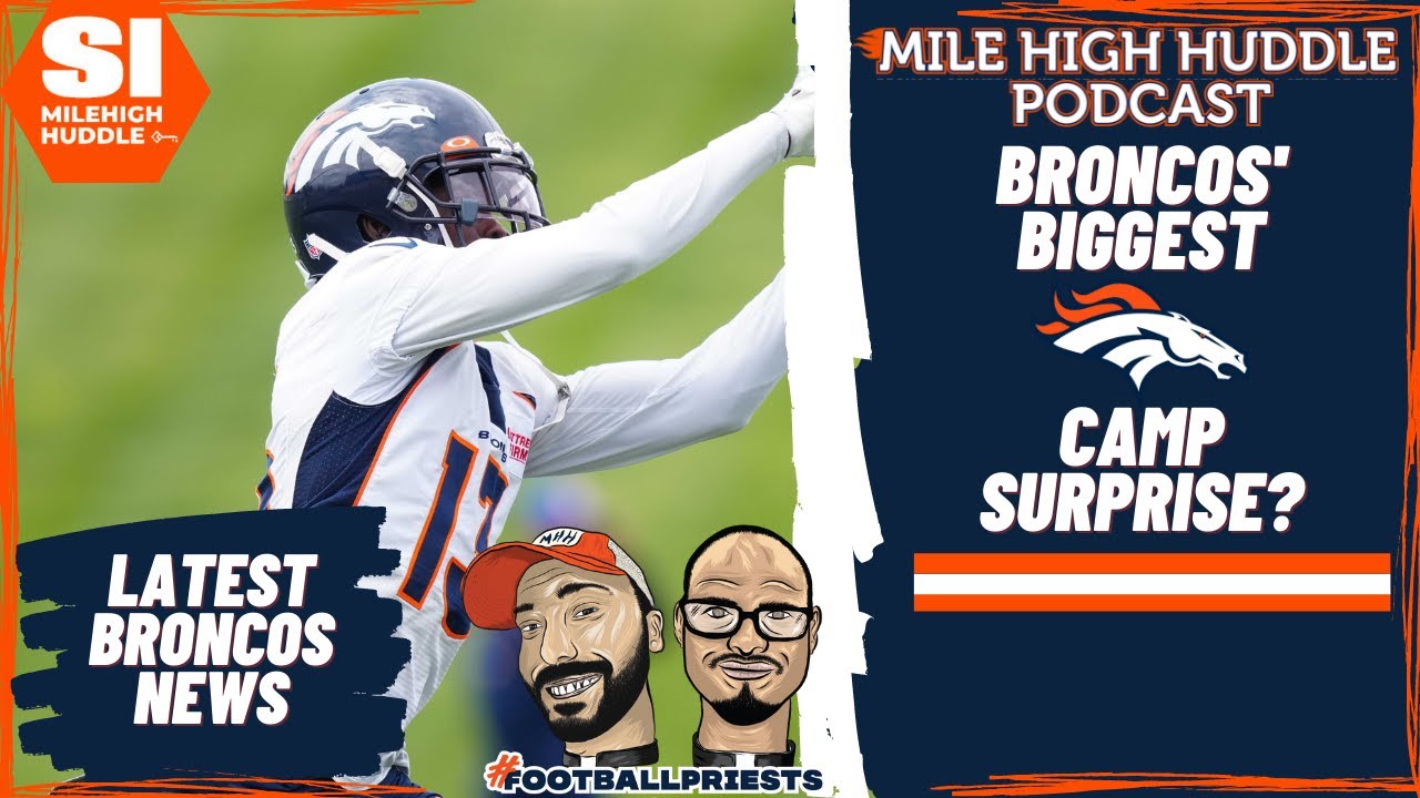 Broncos Biggest Camp Surprise? | Mile High Huddle Podcast - YouTube