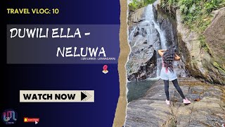 Neluwa (Duwili Ella -Lankagama) | Travel vlog 10 | Life with Me -  Kaleeda  | Travel Sri Lanka