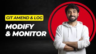 Git Amend and Log Commands Explained | Modify last Commit Again | Git Amend and Git Log Command
