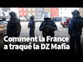 Marseille: comment la France et l’Espagne ont traqué la DZ Mafia