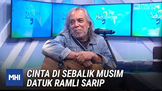 Cinta Di Sebalik Musim Datuk Ramli Sarip | MHI (21 April 2022)