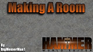 Beginner Tutorials - Making a room in Hammer