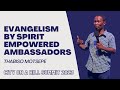 Evangelism by Spirit Empowered Ambassadors | Thabiso Motsepe | Summit 23 | City on a hill Church