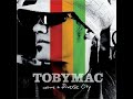 TobyMac - Getaway Car and Burn for You