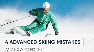 4 ADVANCED SKIING MISTAKES | And How To Fix Them