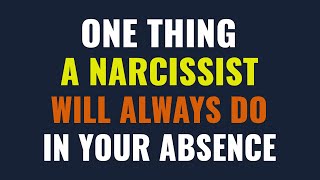 One thing a narcissist will always do in your absence | NPD | Narcissism