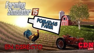 FARMING SIMULATOR 15 | POMADAS FARM #3 | EN DIRECTO
