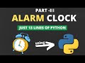 Build your own alarm clock using python || alarm clock python || python projects