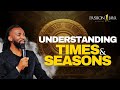 UNDERSTANDING TIMES & SEASONS | PROPHETIC FREESTYLE || PROPHET PASSION