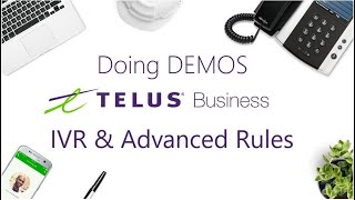 9 Demo IVR and Advanced Rules - Business Connect