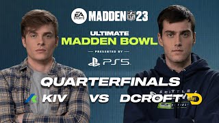 Madden 23 | Kiv vs Dcroft | MCS Ultimate Madden Bowl Quarterfinals | Epic Duel! 🏈