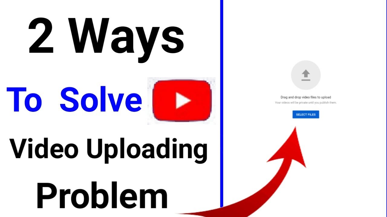 How To Solve Youtube Video Upload Problem Youtube How To Solve Youtube Video Upload Problem Youtube